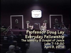 Professor Doug Lay Sermon 4-9-16