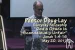 Pastor Doug Lay Sermon 5-20-17