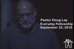 Sermon – Doug Lay – 9-22-18