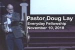 Sermon – Doug Lay – 11-17-18