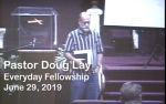 Sermon – Doug Lay – 6-29-19