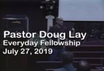 Sermon – Doug Lay – 7-27-19