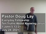 Sermon – Doug Lay – 7-24-21