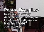 Sermon – Doug Lay – 7-18-20